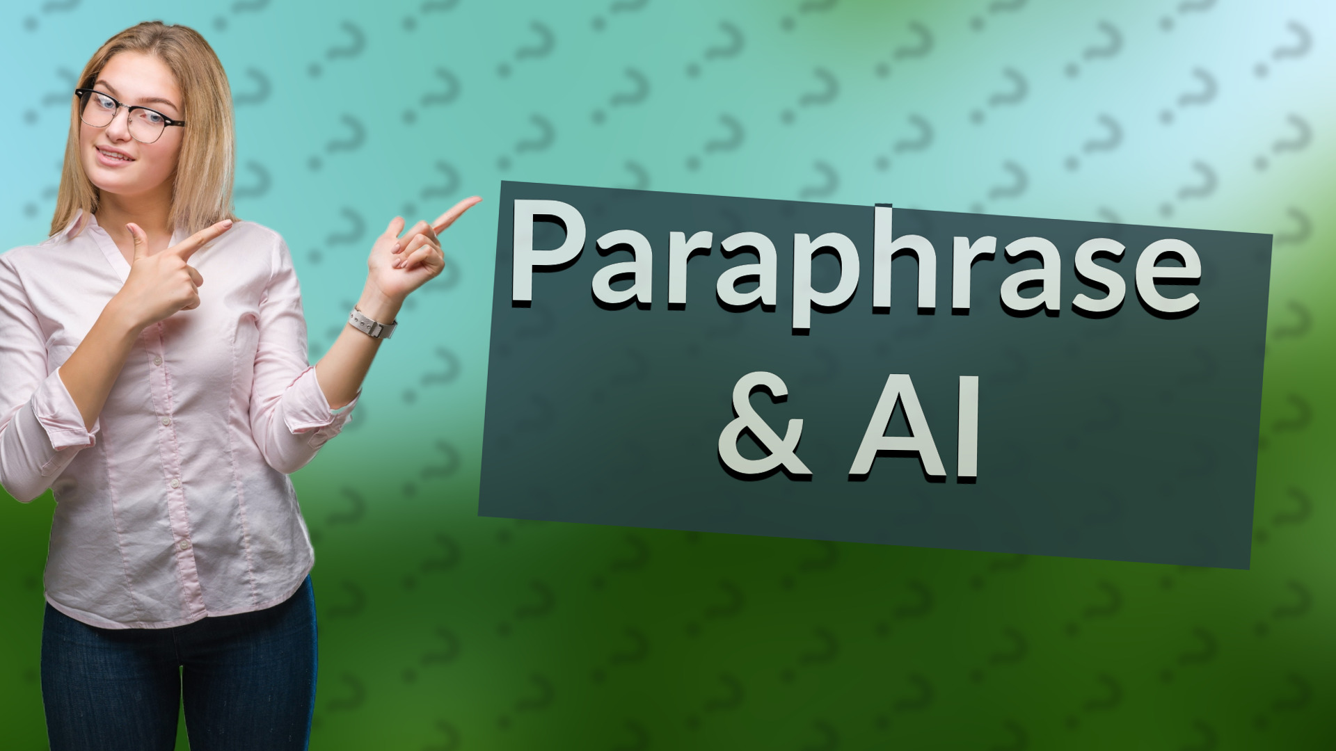 Paraphrase & AI