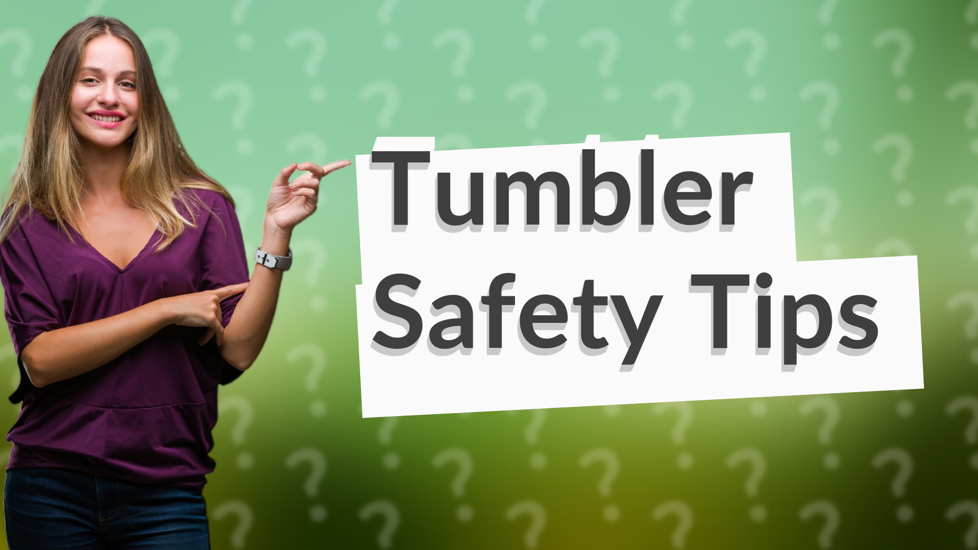 Tumbler Safety Tips