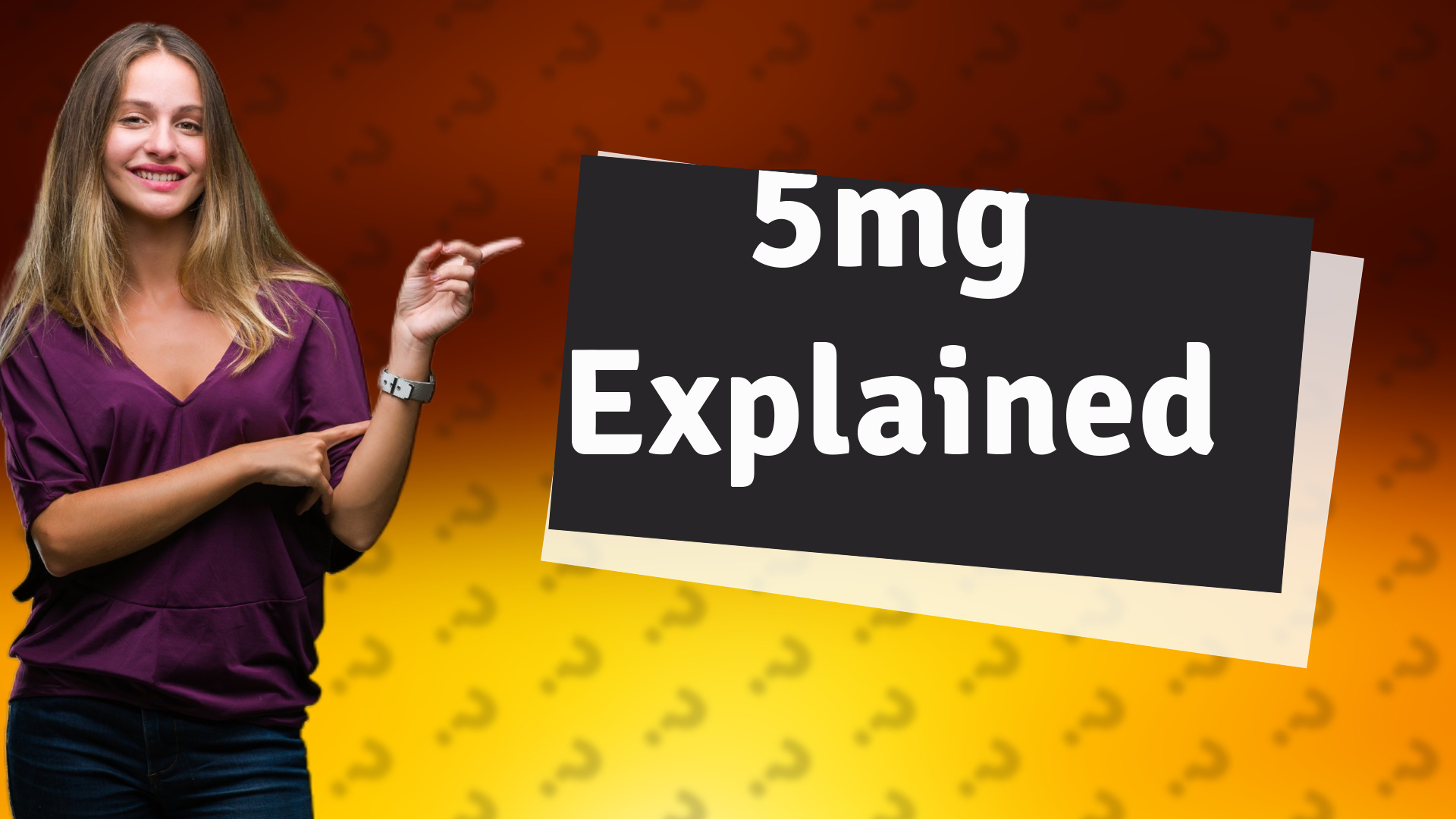 5mg Explained