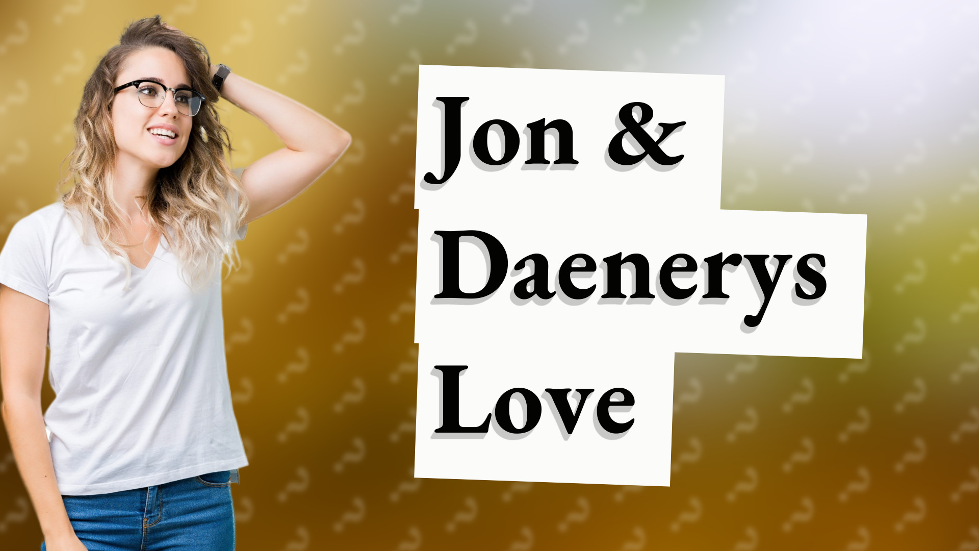 Jon & Daenerys Love