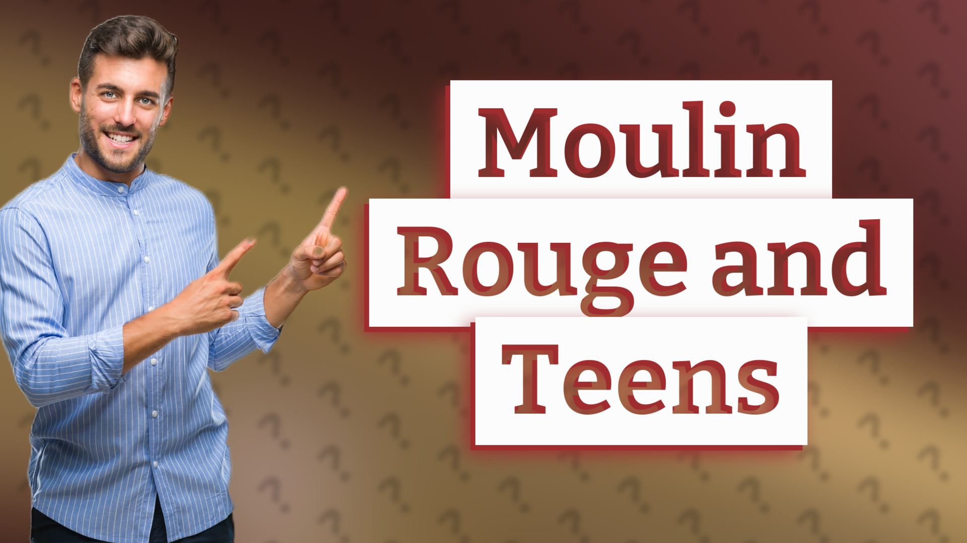 Moulin Rouge and Teens