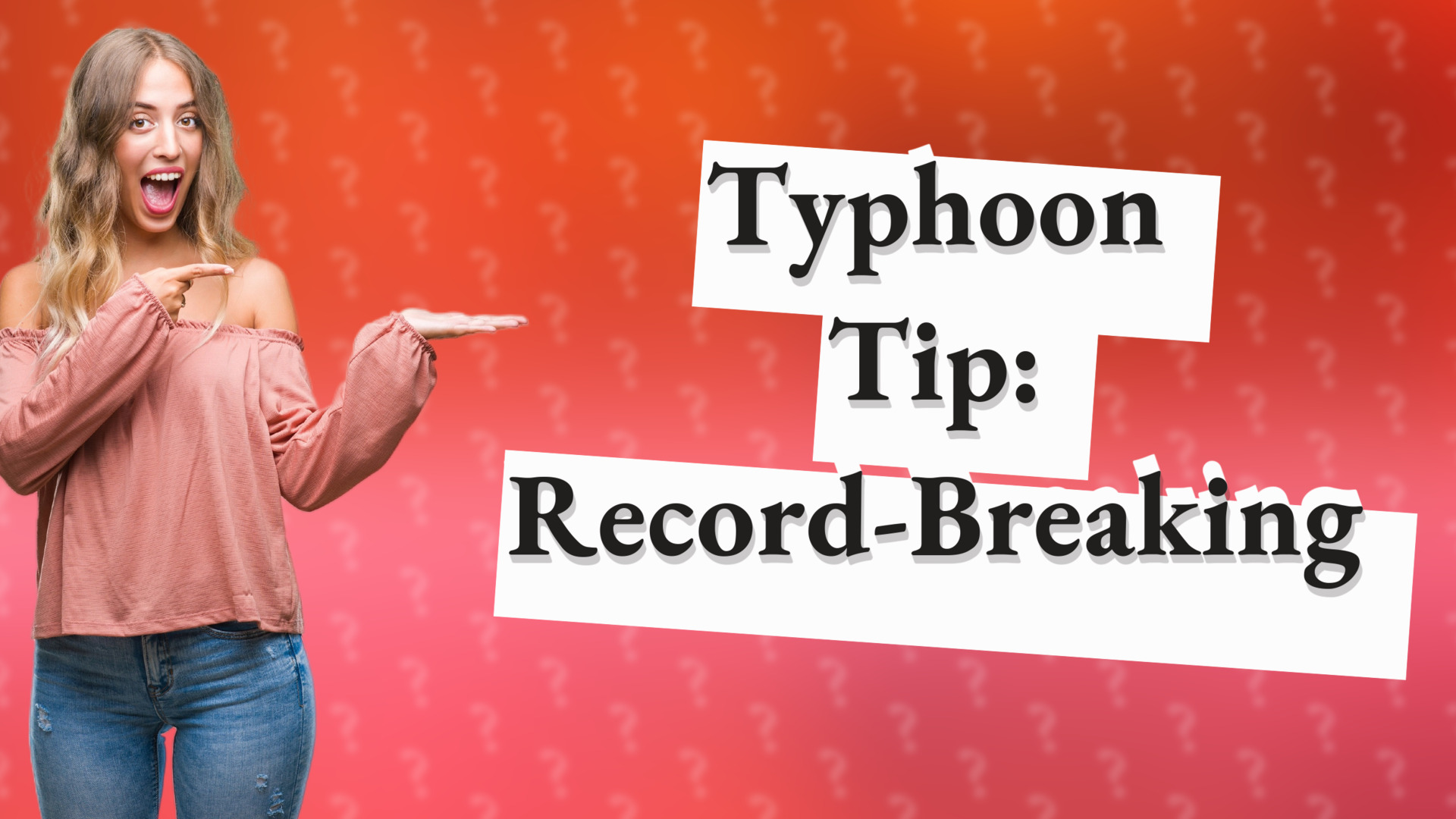 Typhoon Tip: Record-Breaking