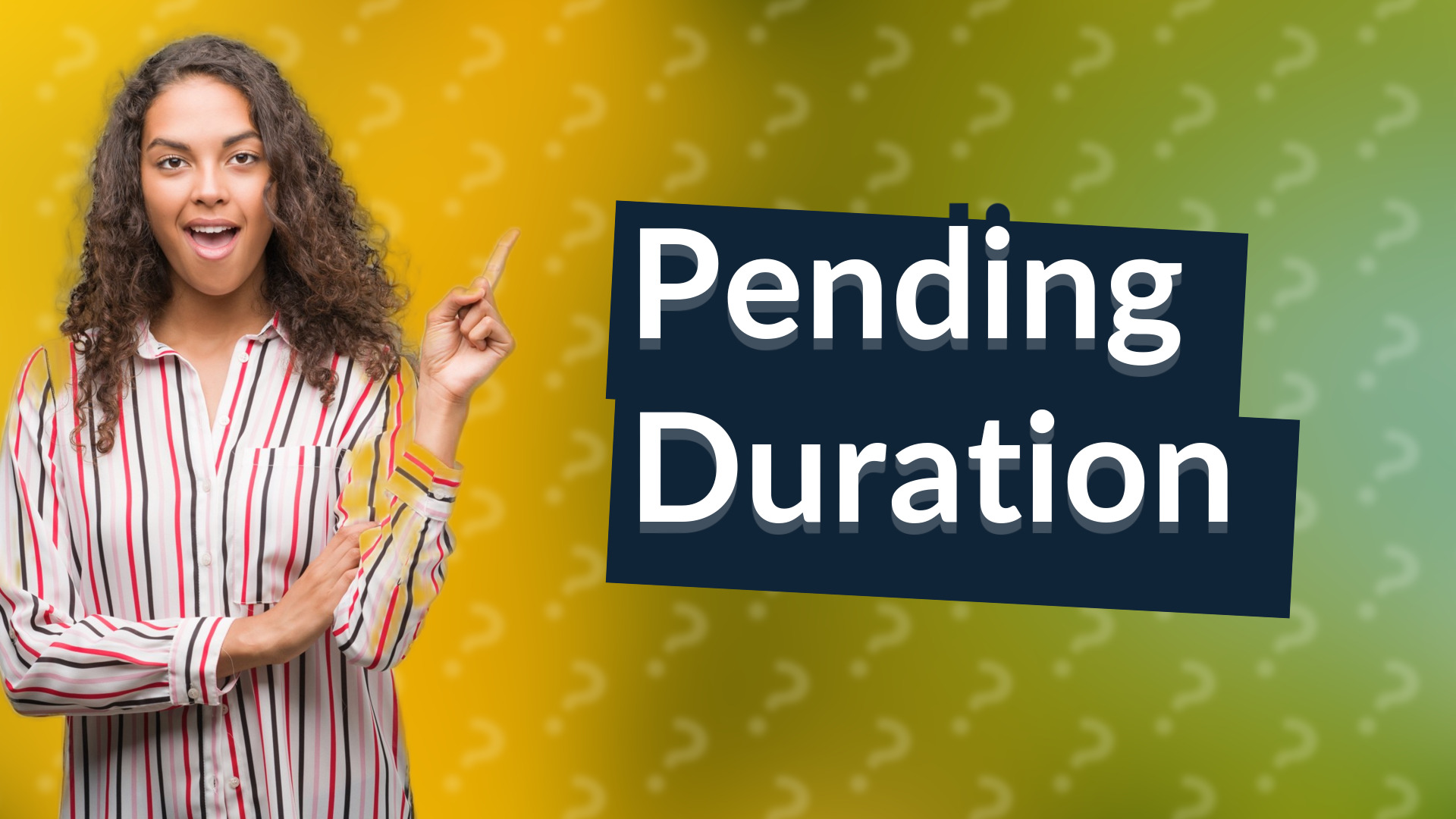 Pending Duration