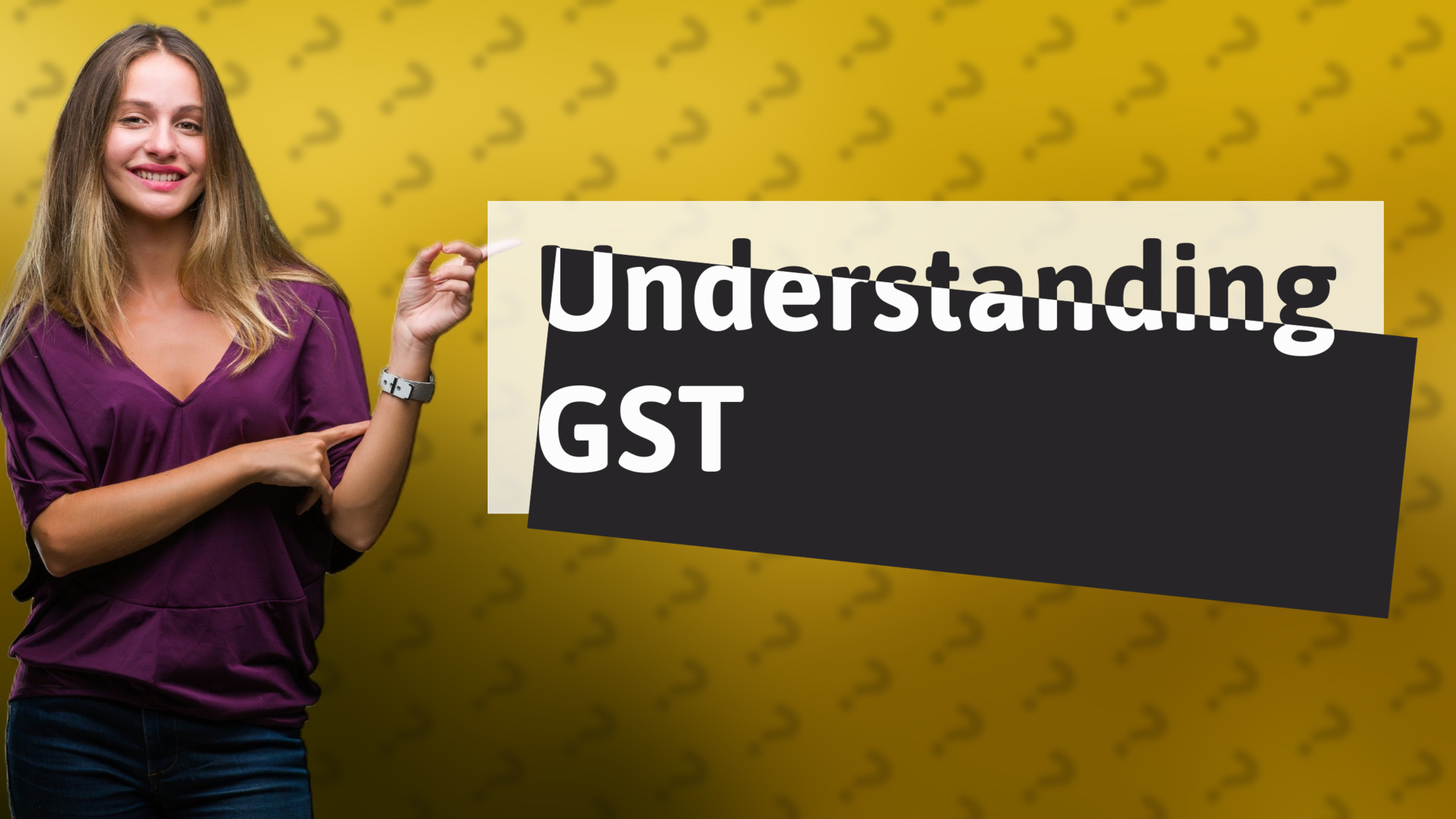 Understanding GST