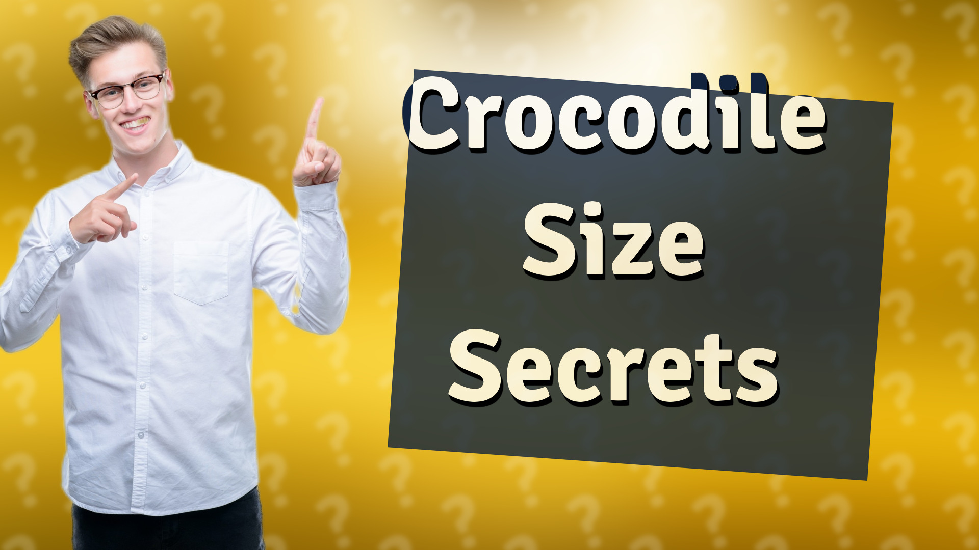 Crocodile Size Secrets