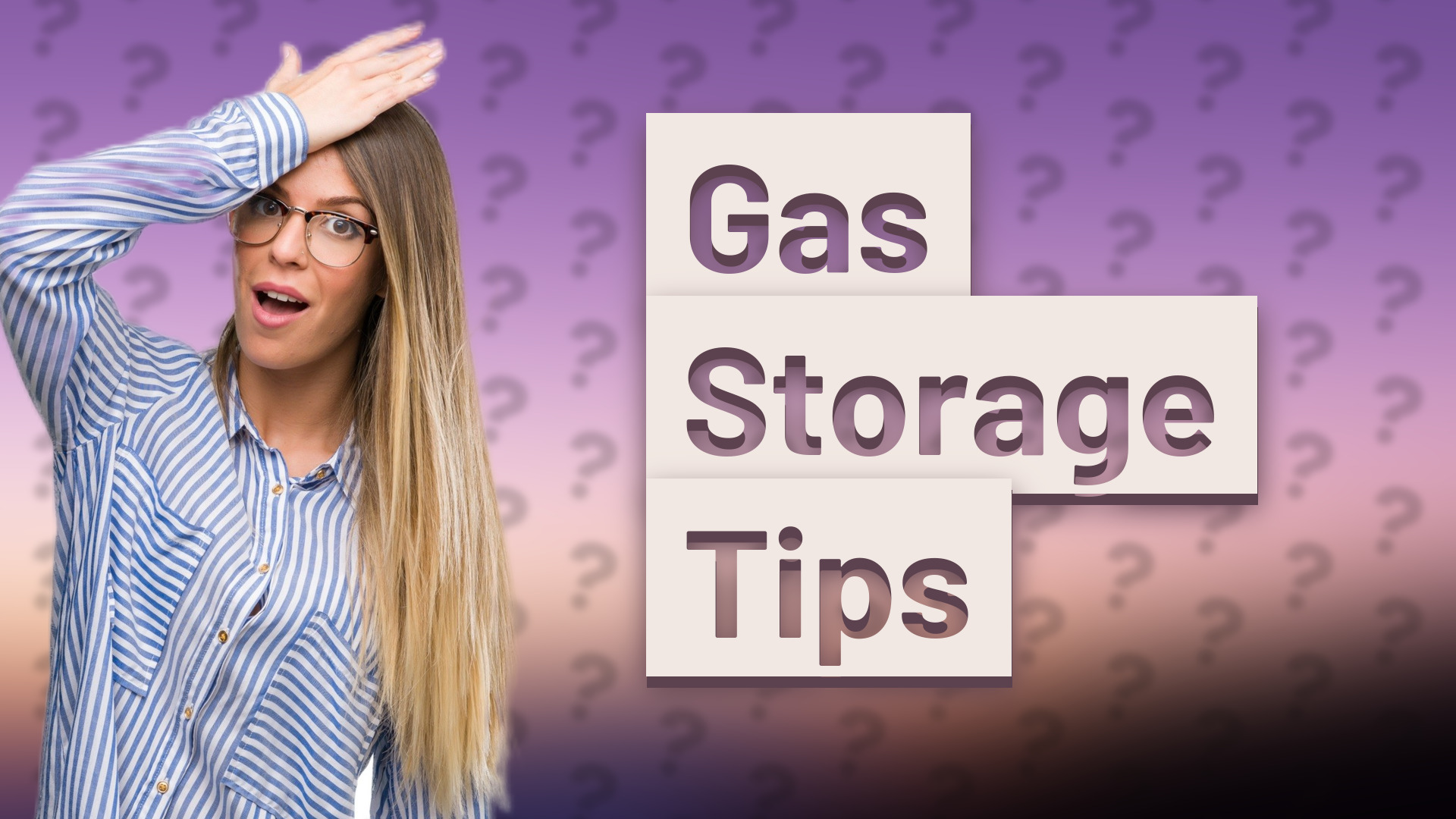 Gas Storage Tips