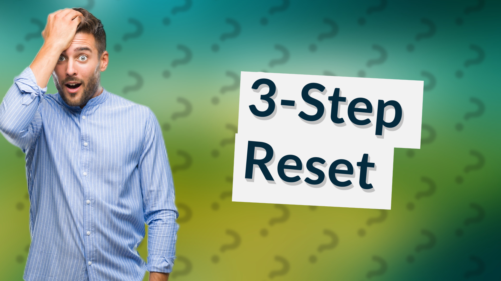 3-Step Reset