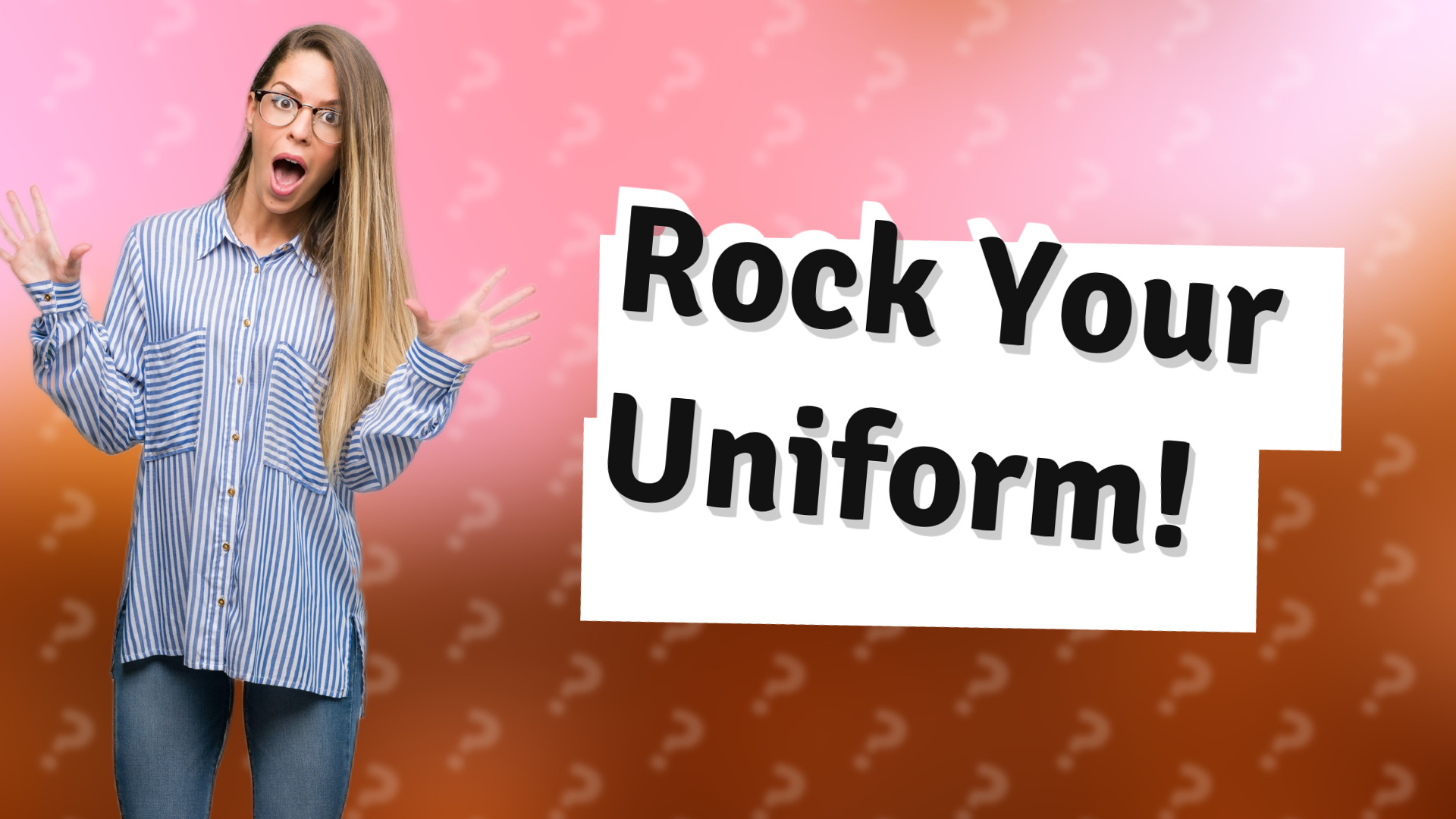 Rock Your Uniform!