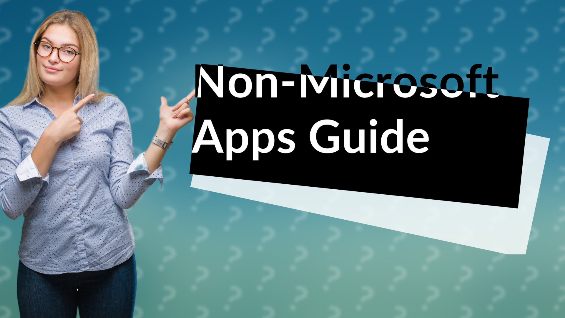Non-Microsoft Apps Guide