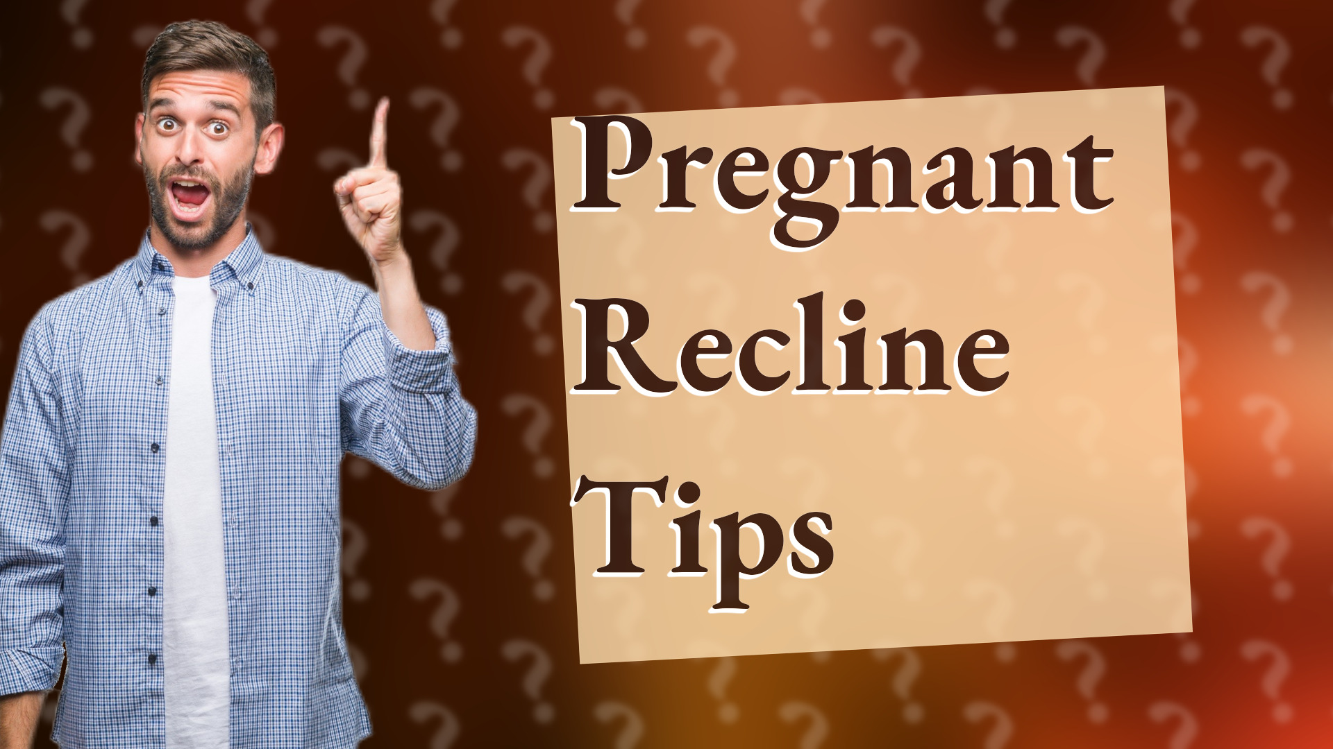 Pregnant Recline Tips