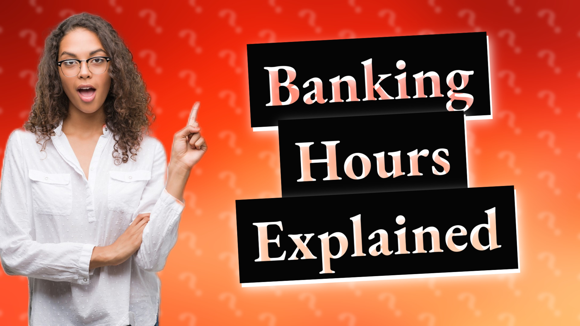 Banking Hours Explained