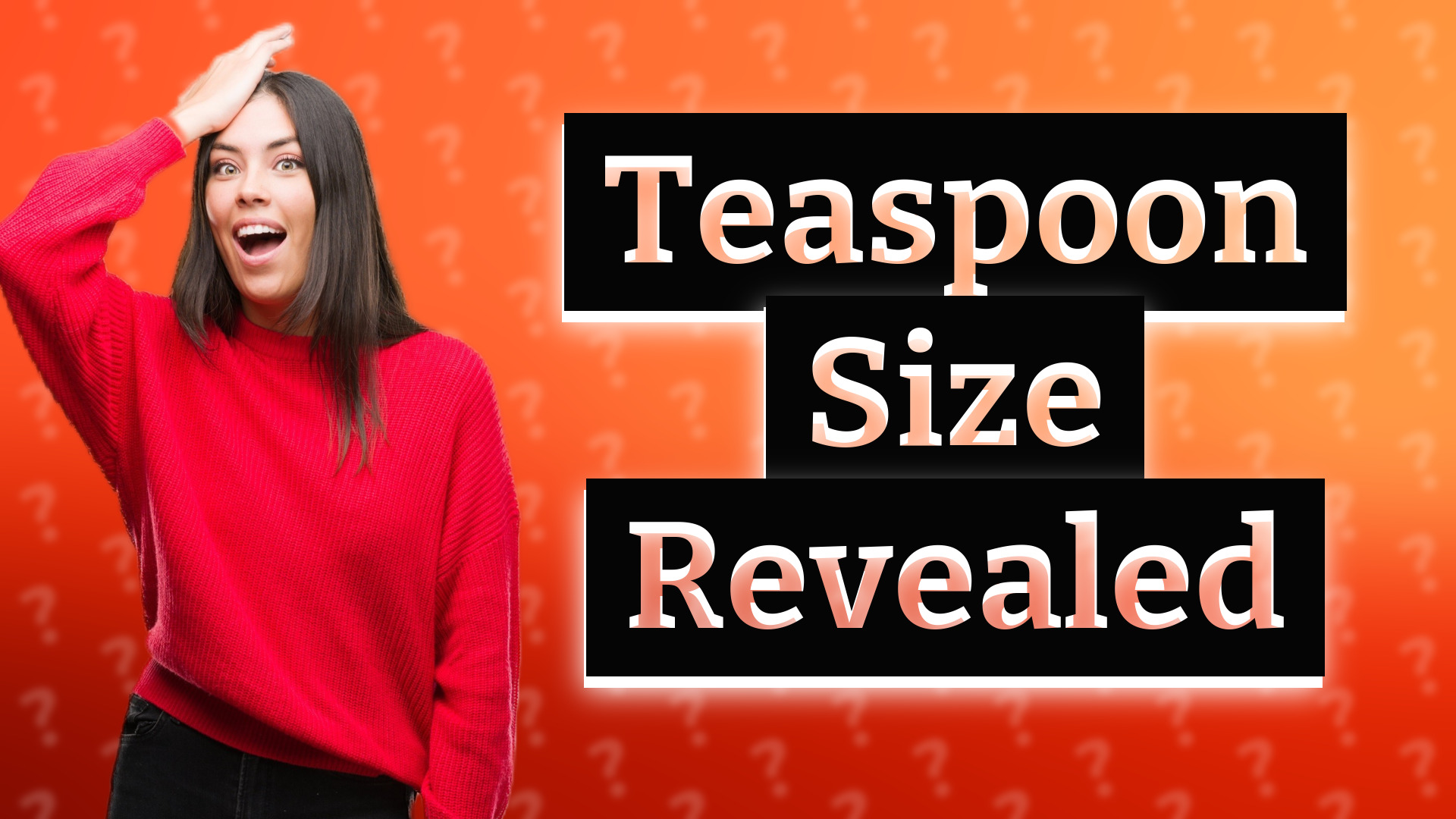 Teaspoon Size Revealed