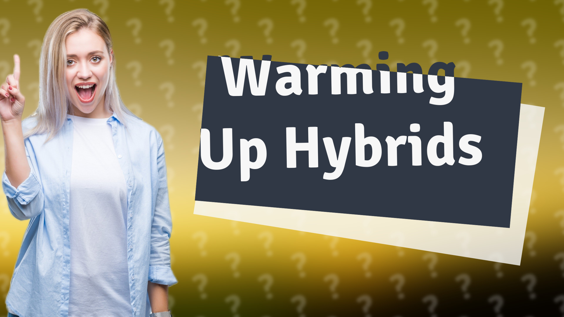Warming Up Hybrids