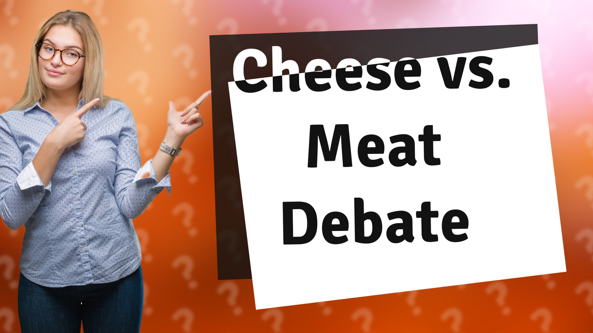 Cheese vs. Meat Debate