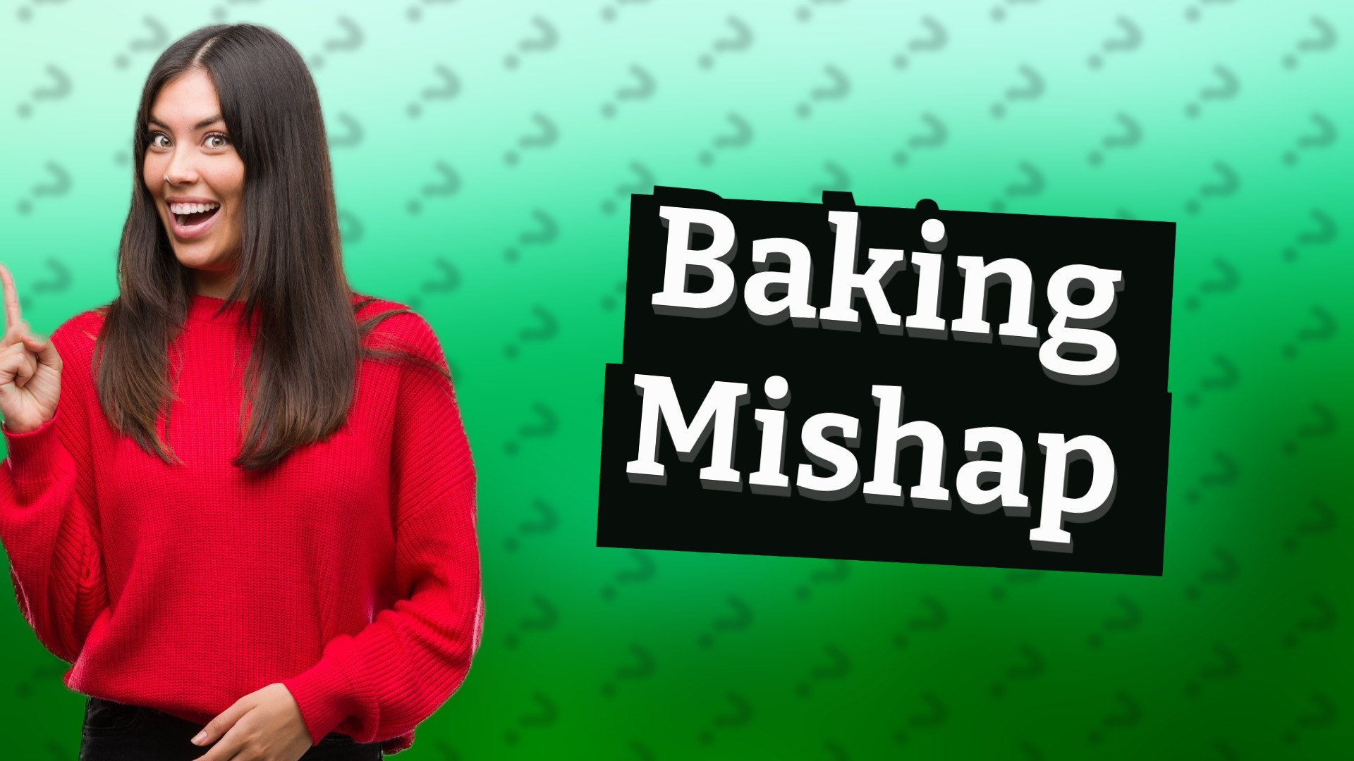 Baking Mishap