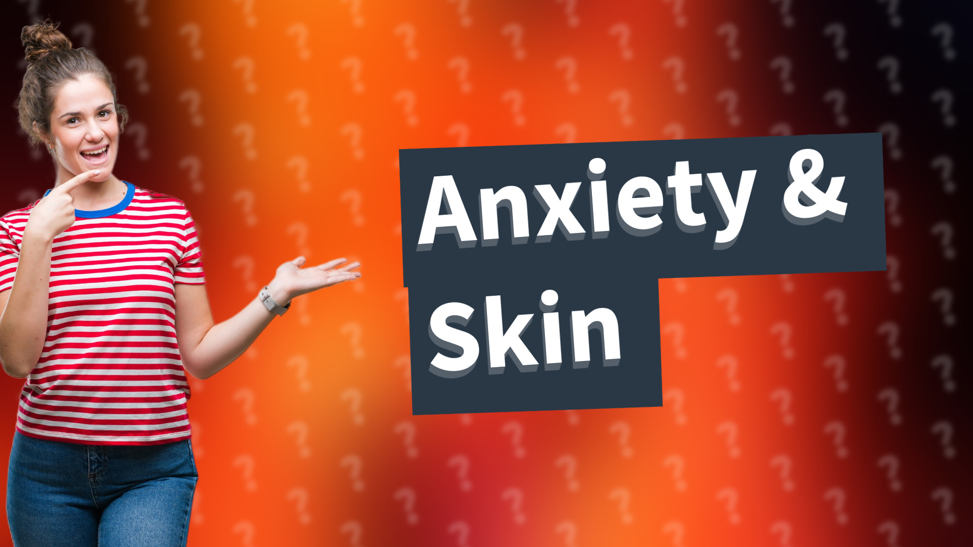 Anxiety & Skin