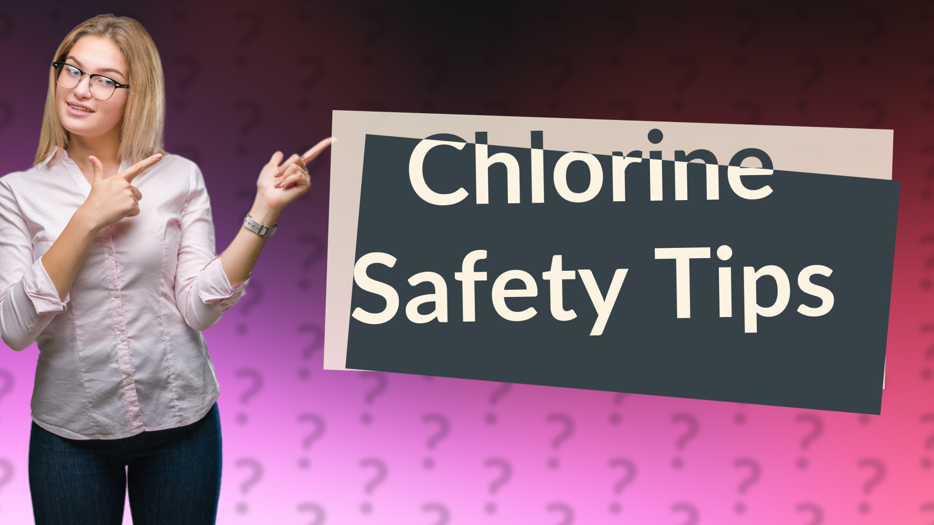 Chlorine Safety Tips