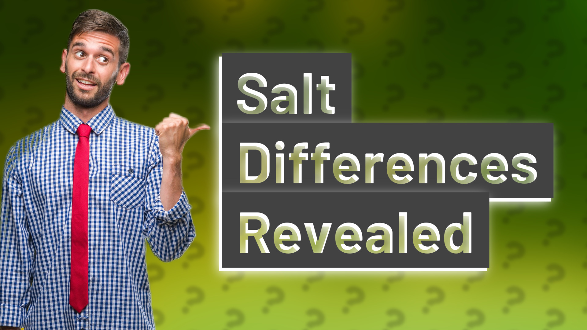 Salt Differences Revealed