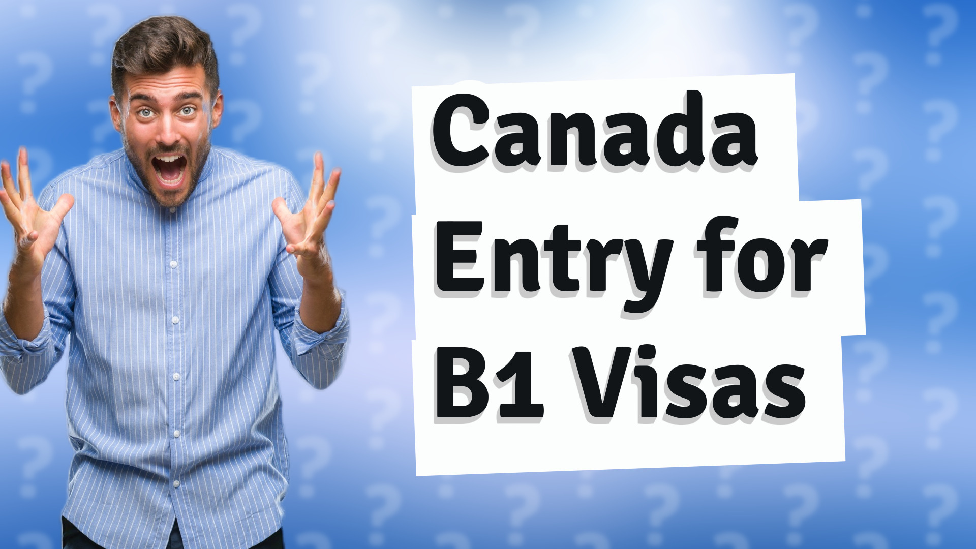 Canada Entry for B1 Visas