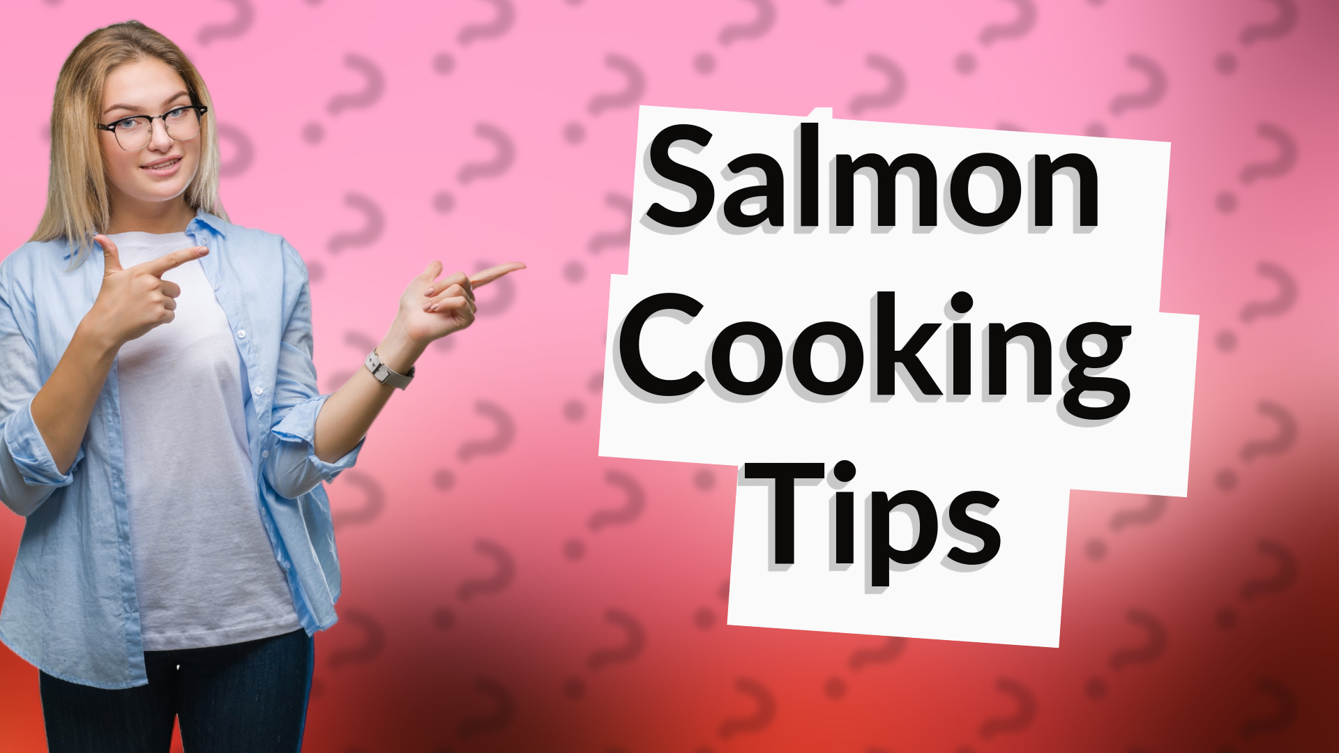 Salmon Cooking Tips