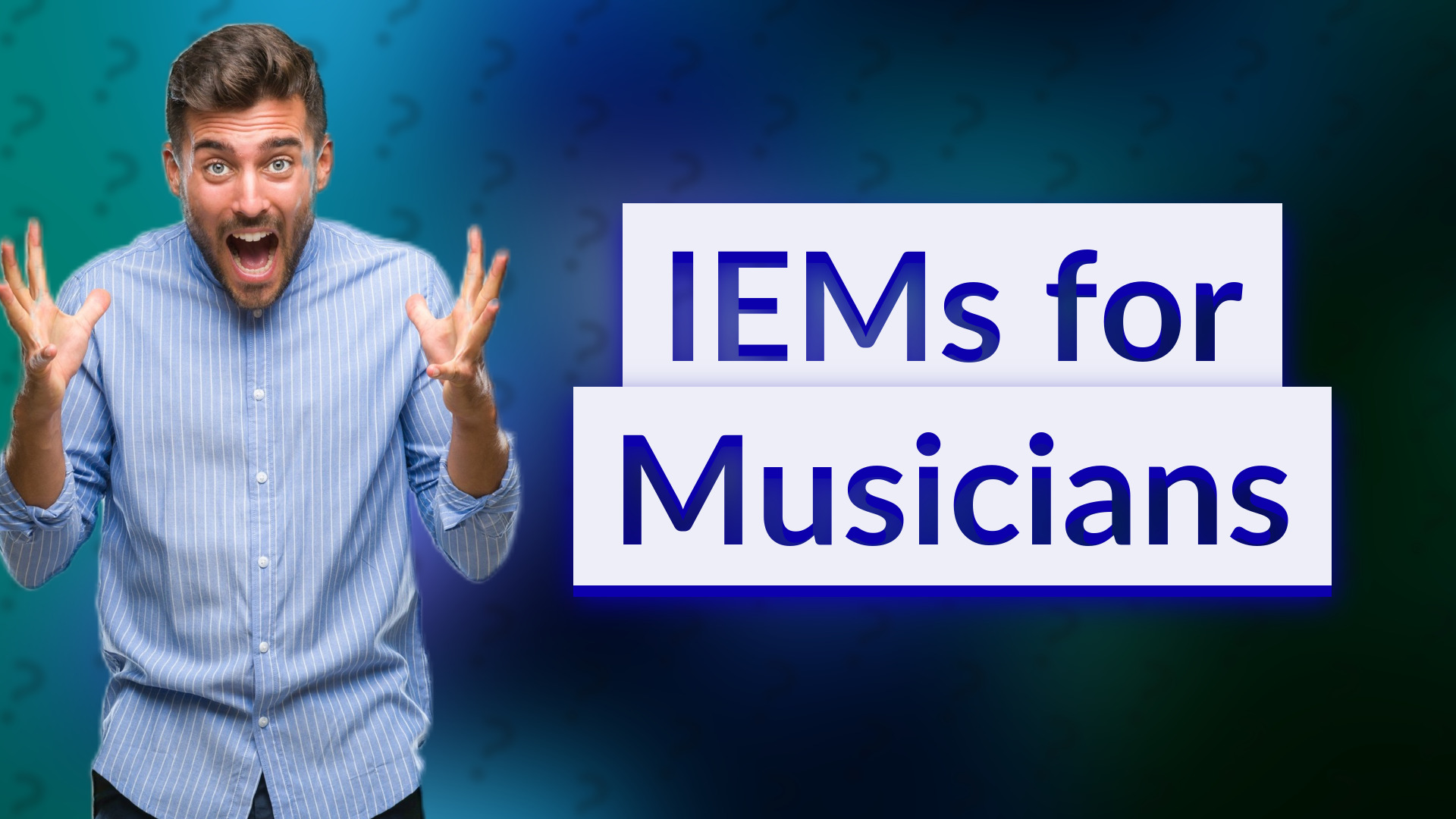 IEMs for Musicians