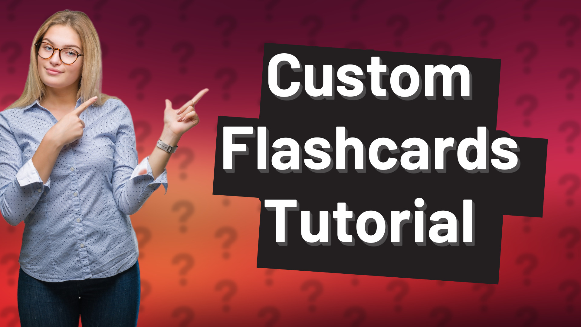 Custom Flashcards Tutorial