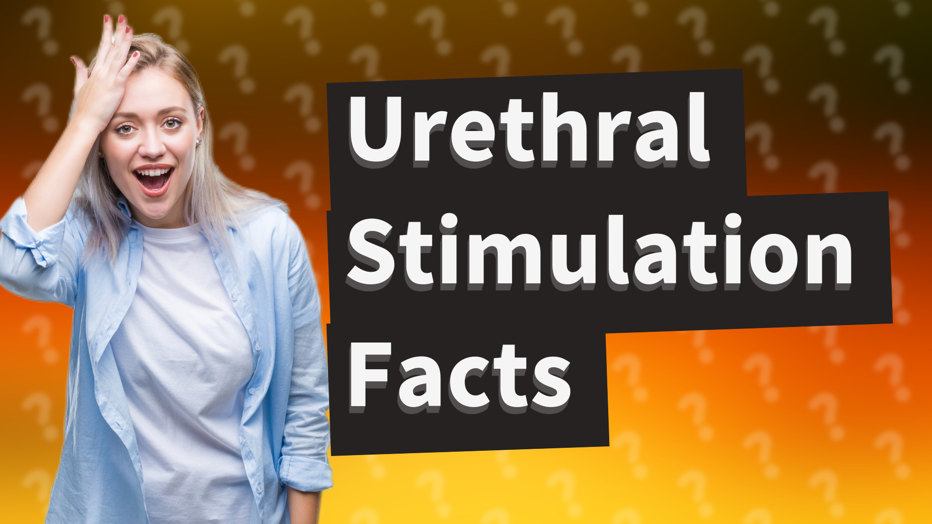 Urethral Stimulation Facts