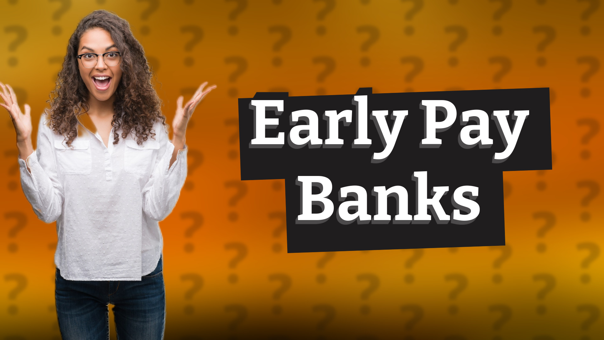 Early Pay Banks