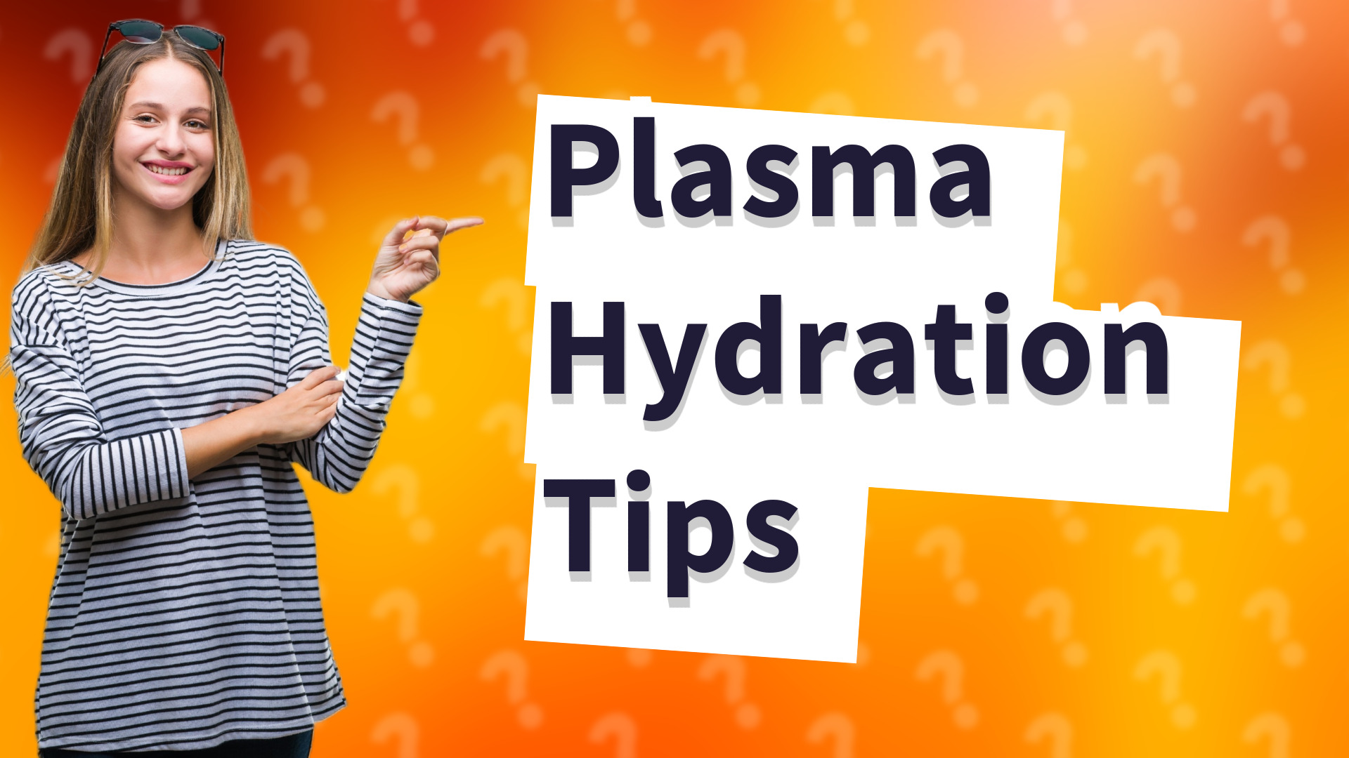 Plasma Hydration Tips