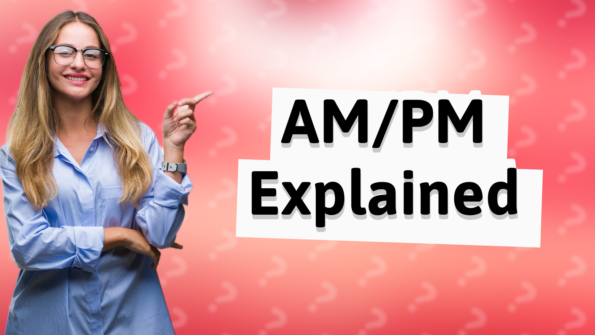 AM/PM Explained