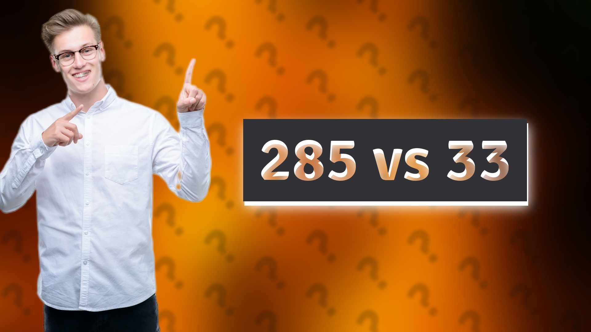 285 vs 33