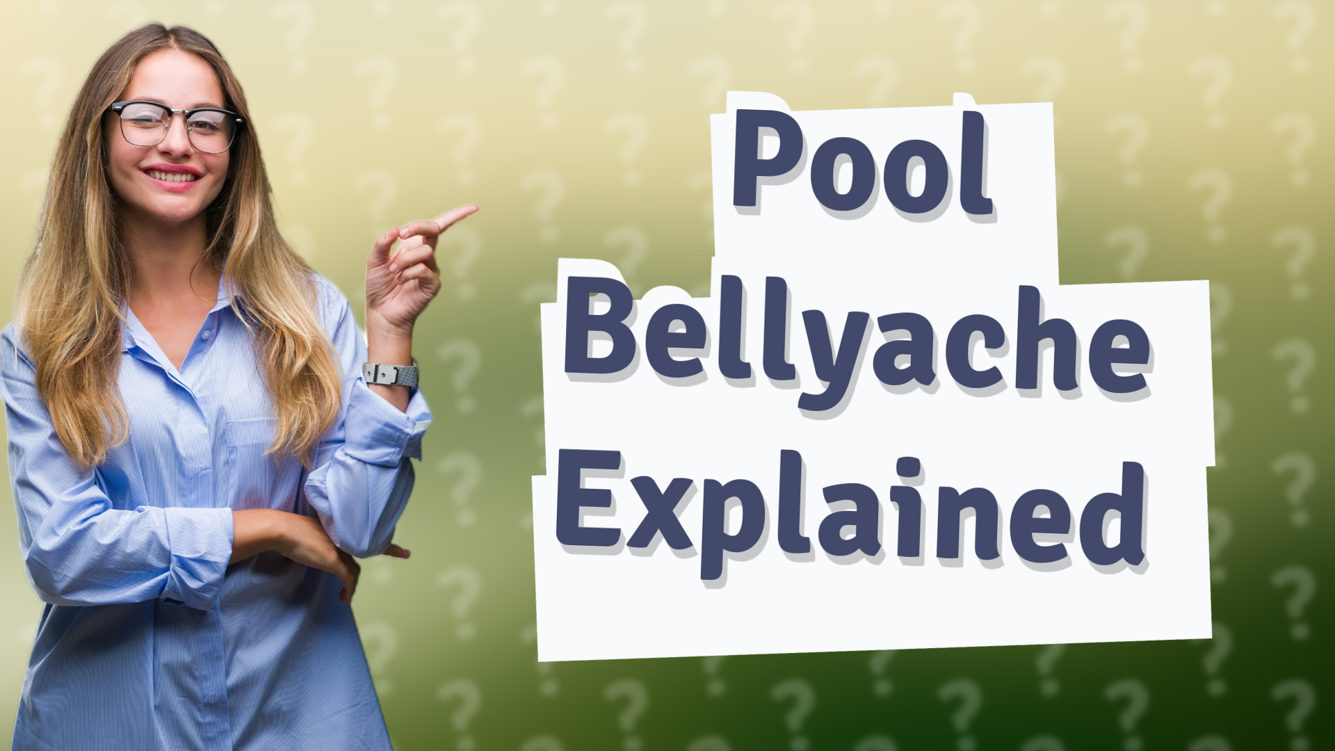 Pool Bellyache Explained