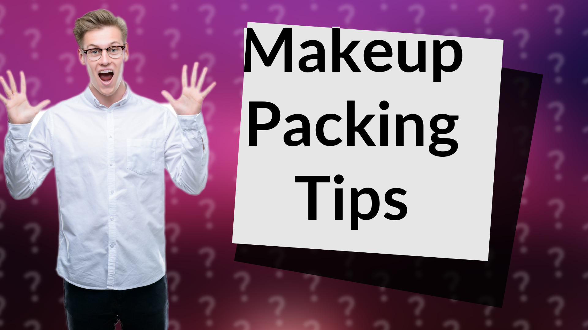Makeup Packing Tips