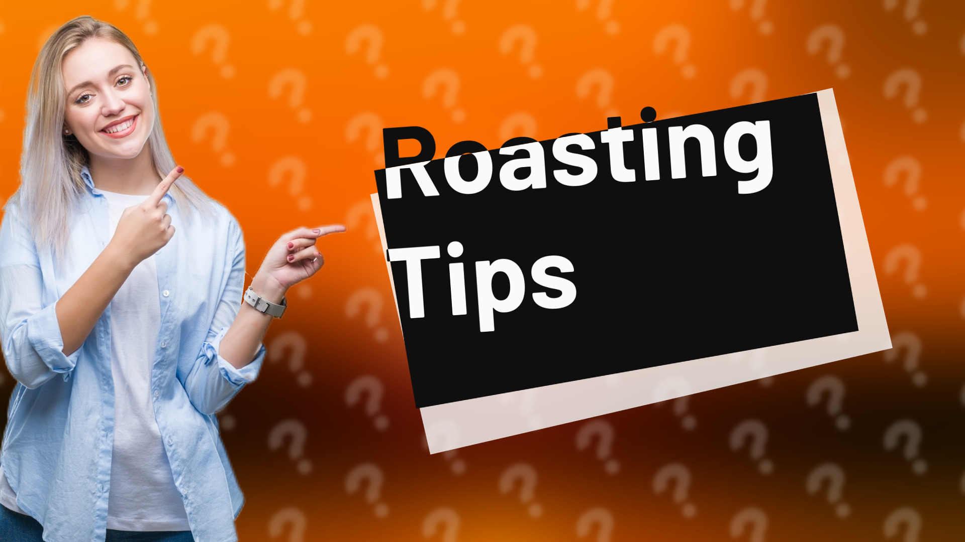 Roasting Tips