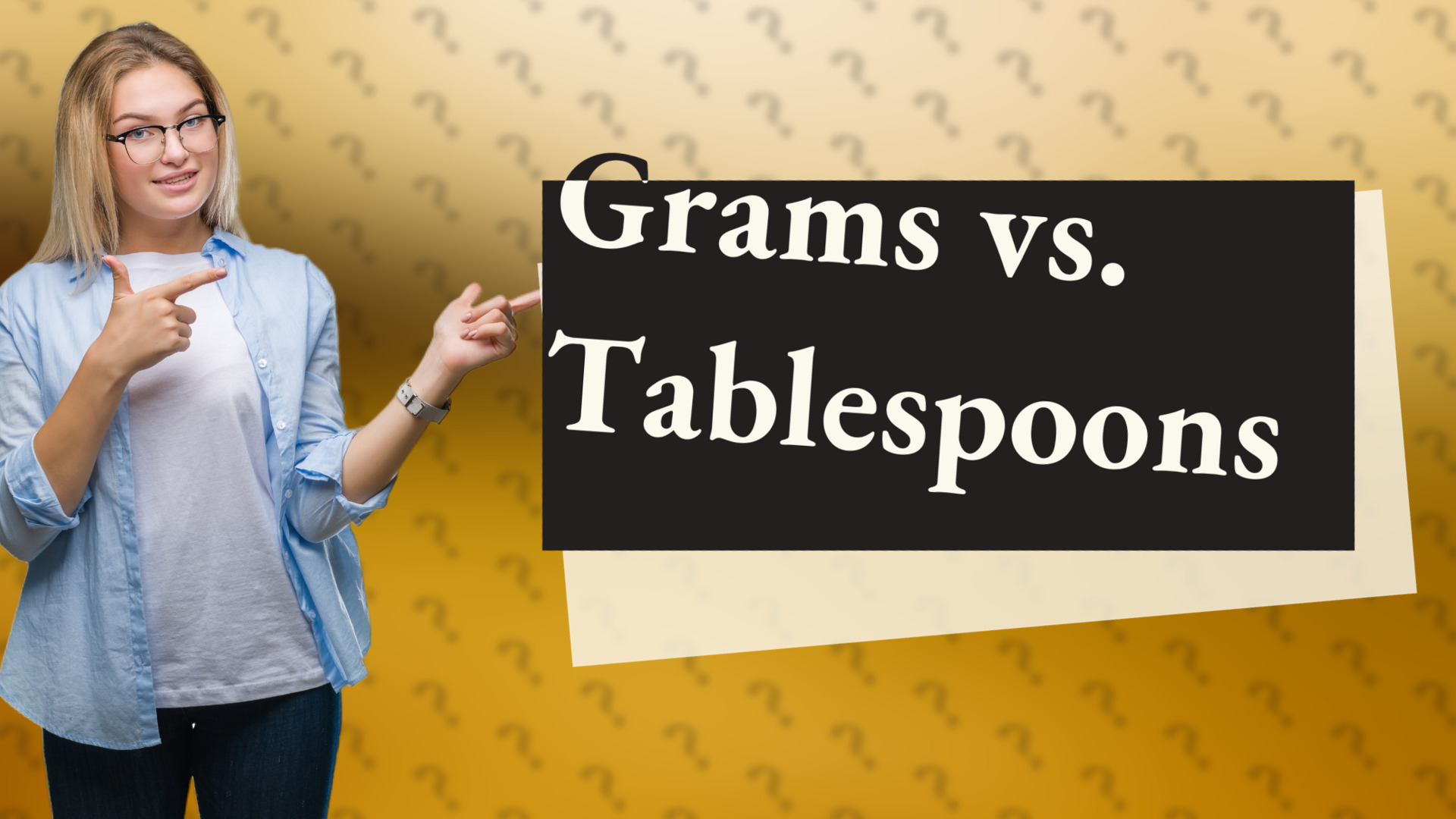 Grams vs. Tablespoons