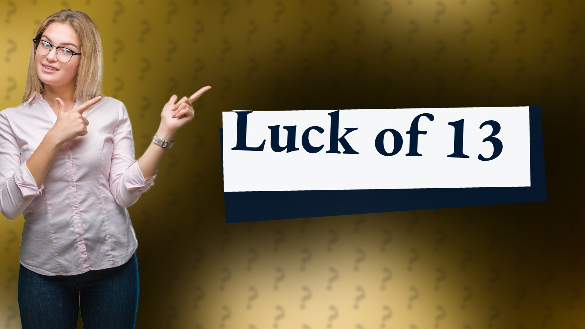 Luck of 13