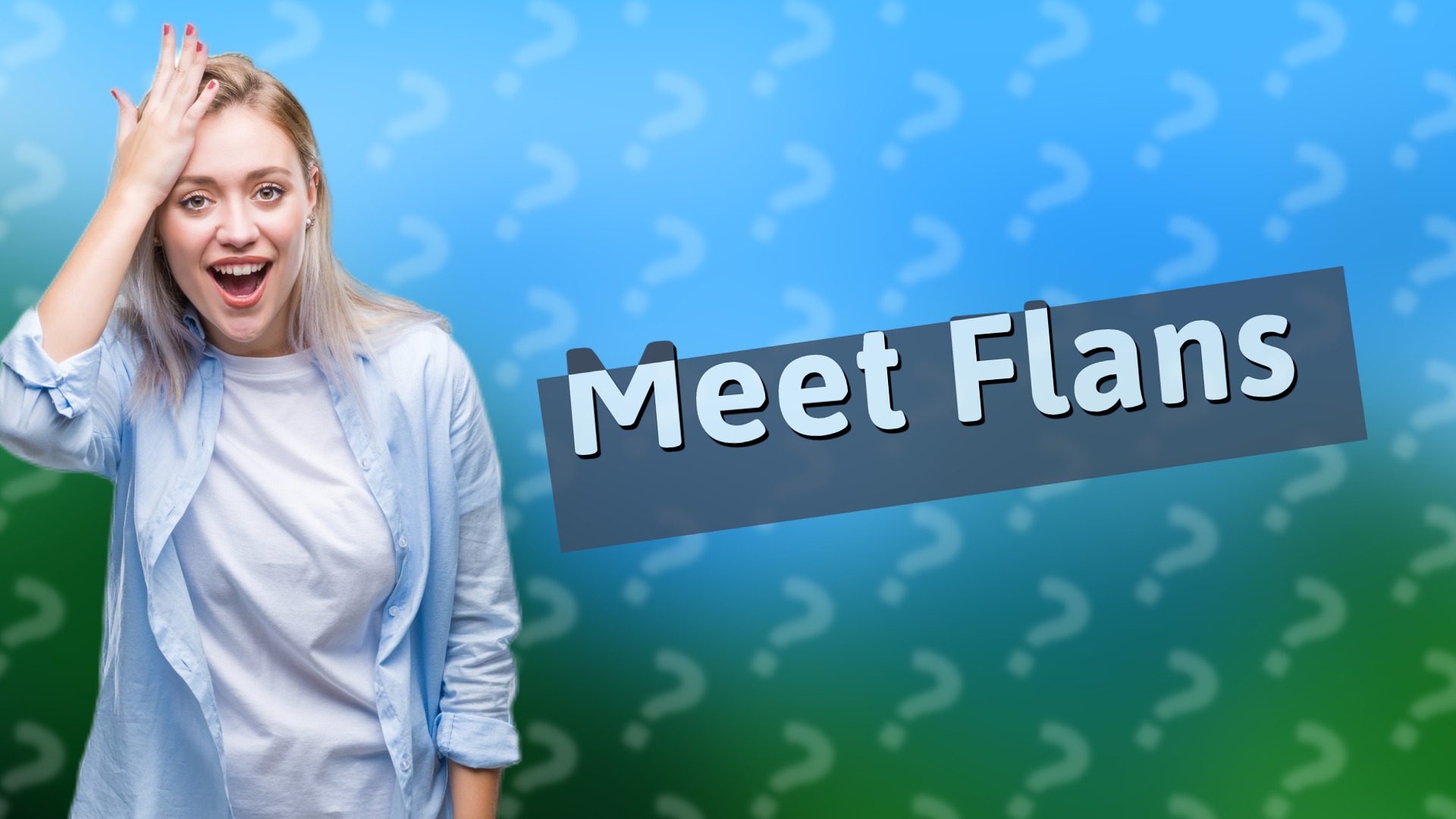 Meet Flans