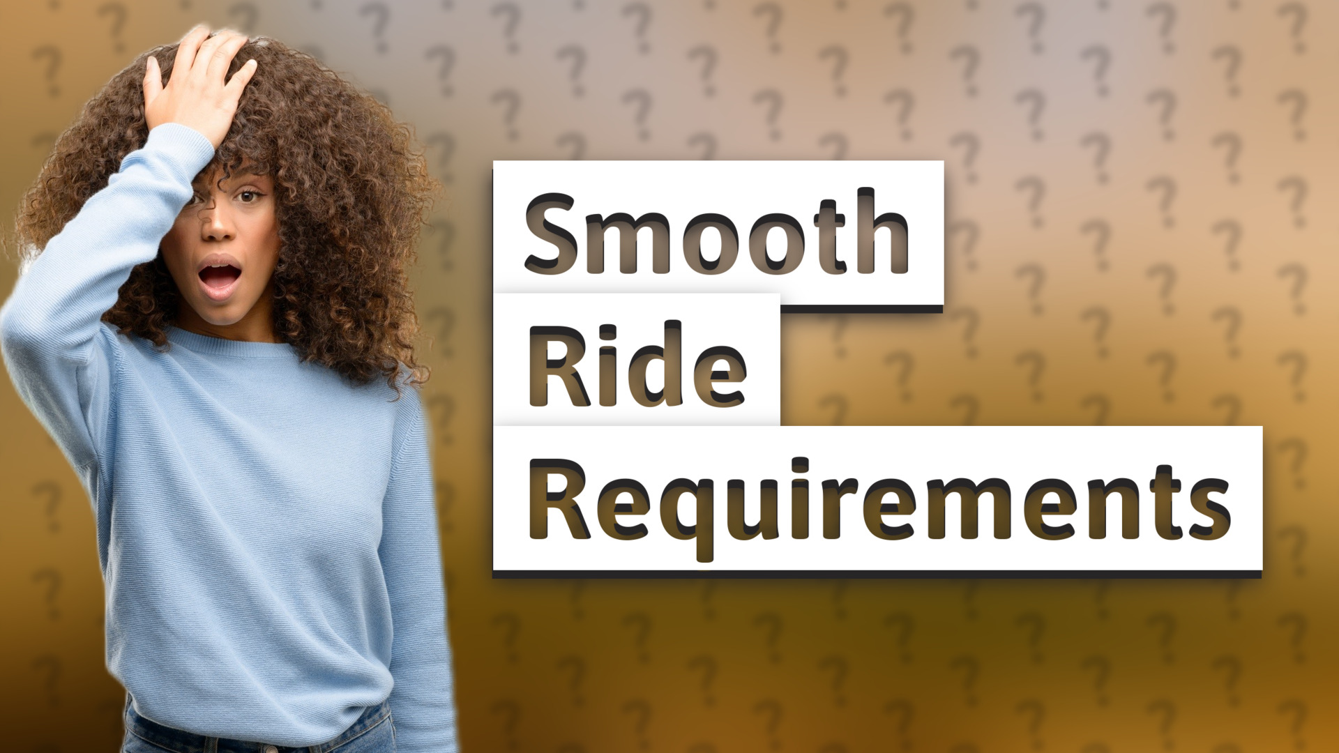 Smooth Ride Requirements