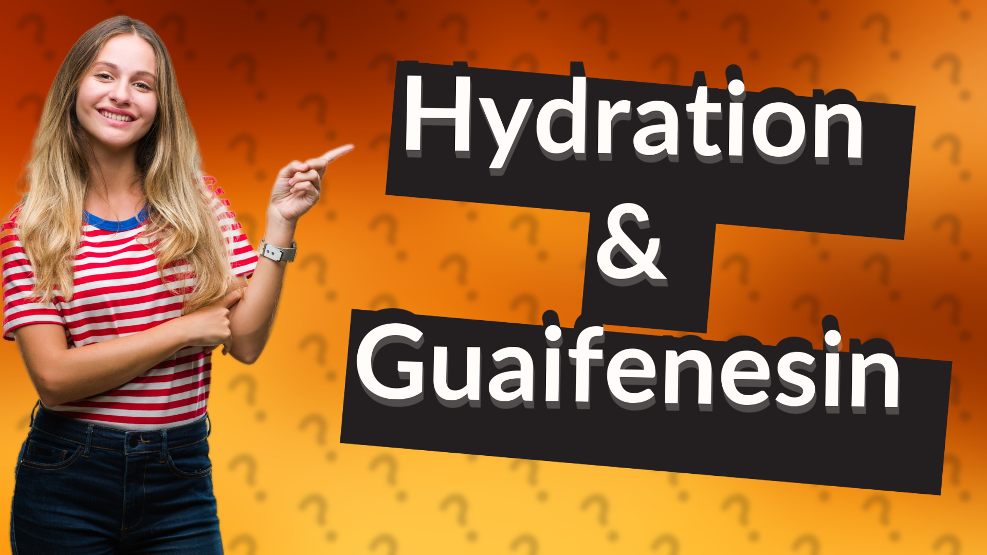 Hydration & Guaifenesin