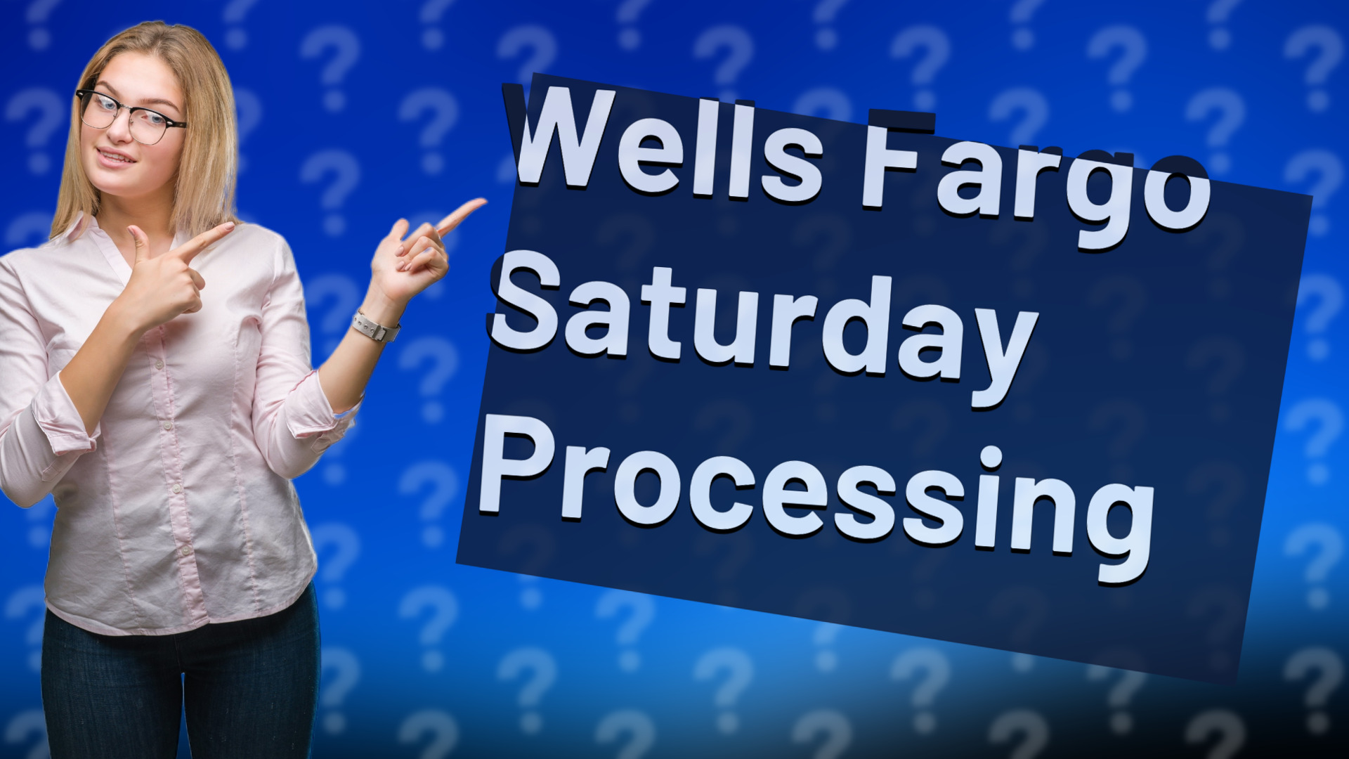 Wells Fargo Saturday Processing