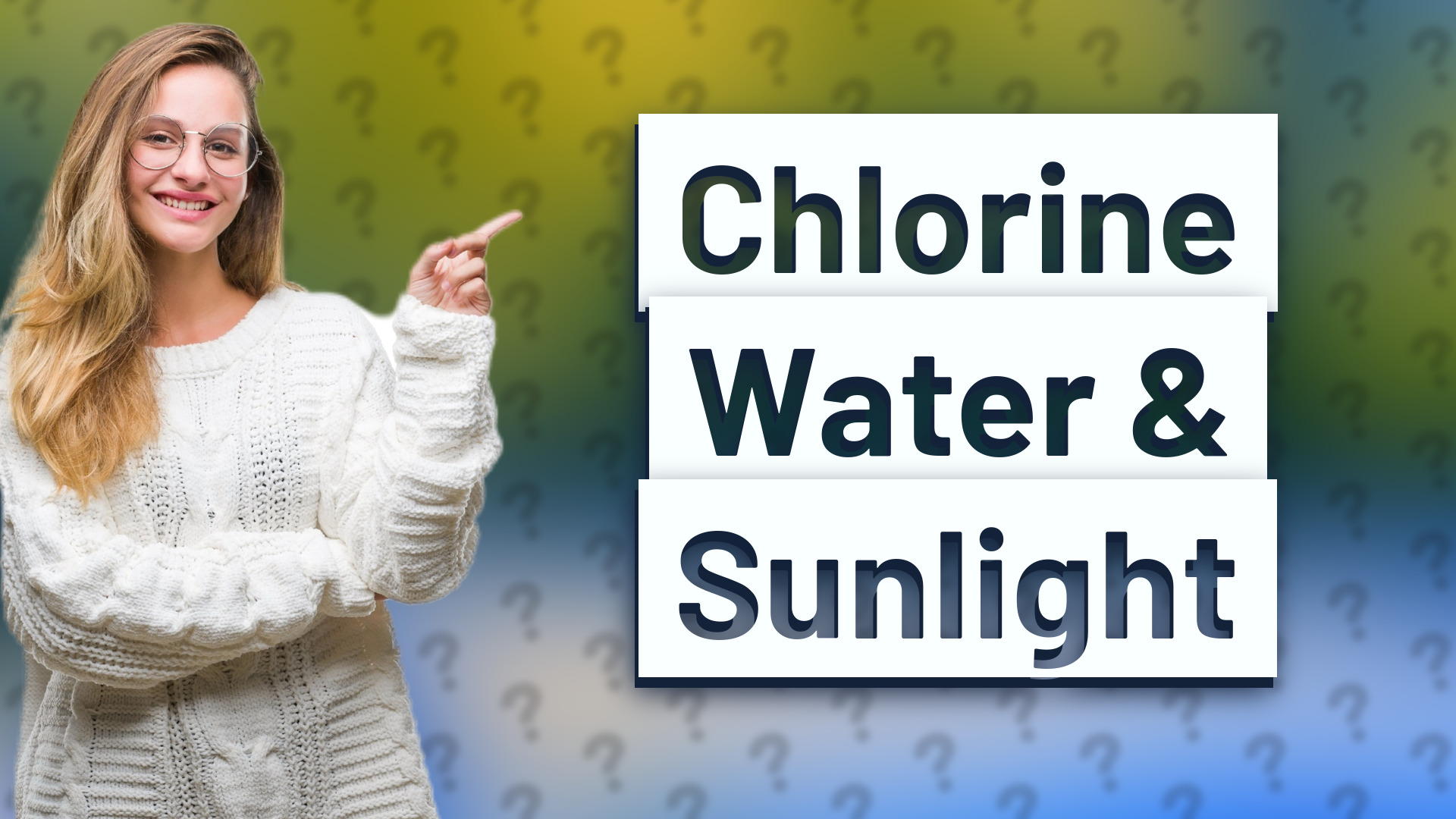 Chlorine Water & Sunlight
