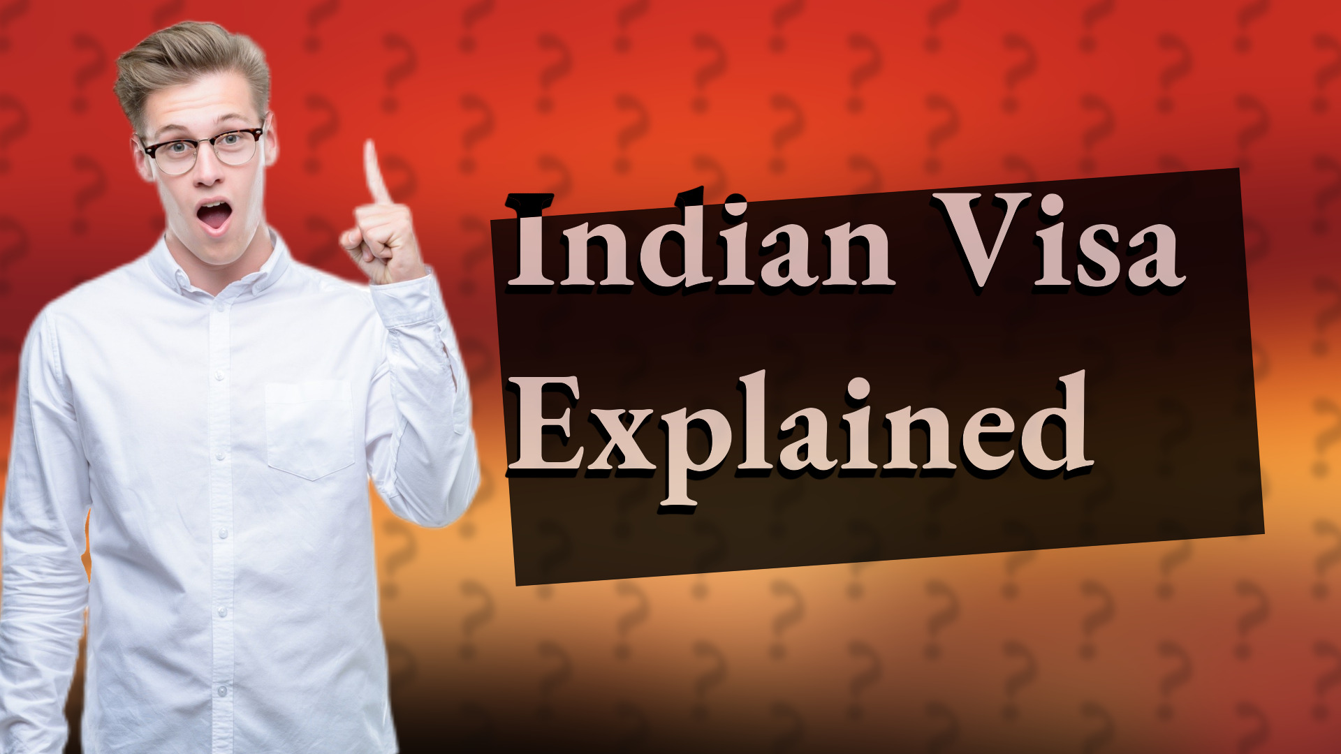 Indian Visa Explained