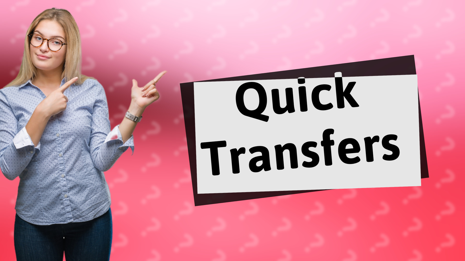 Quick Transfers
