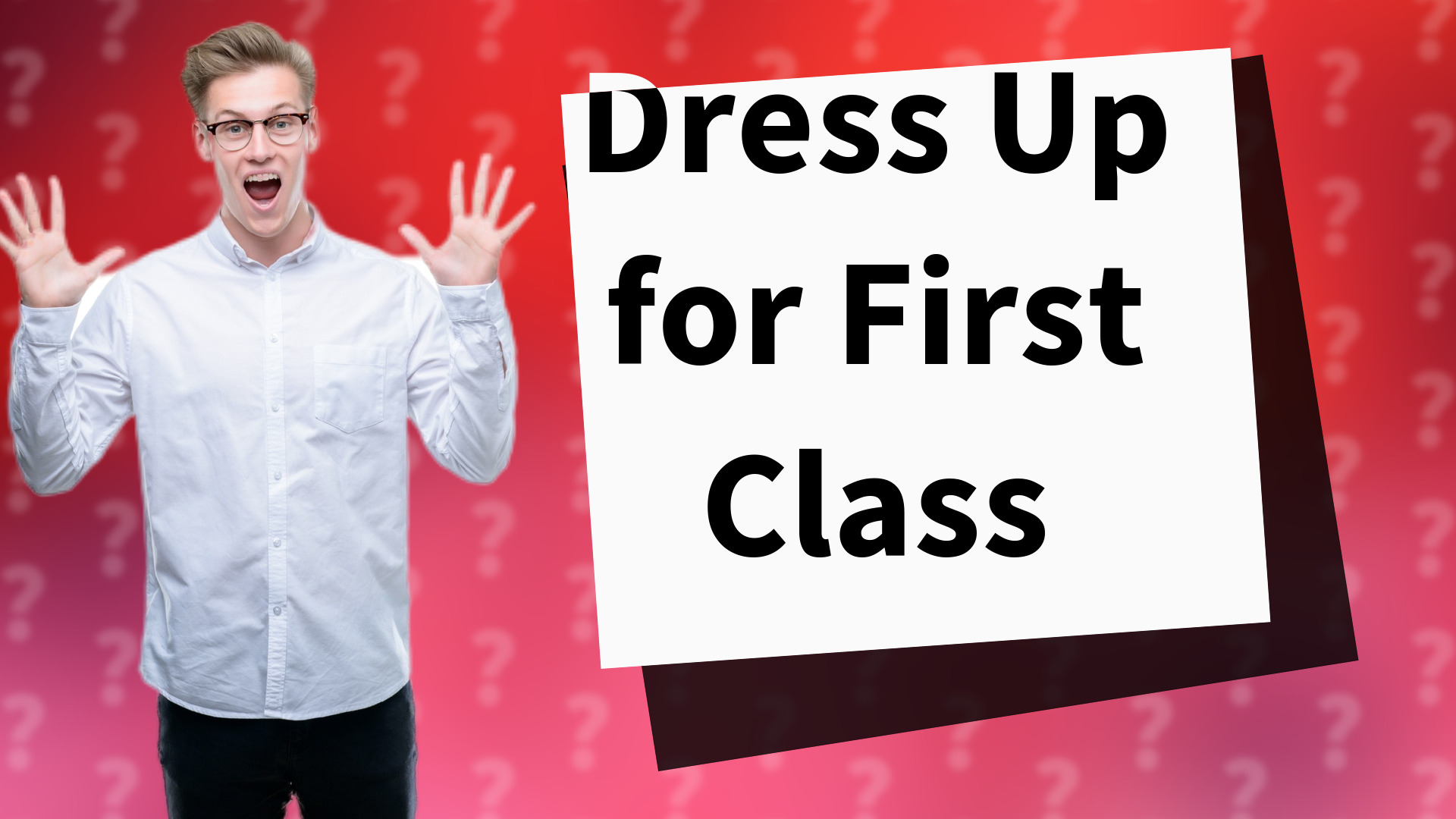 Dress Up for First Class