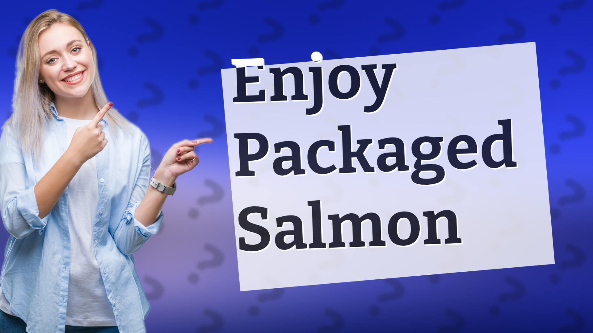 Enjoy Packaged Salmon