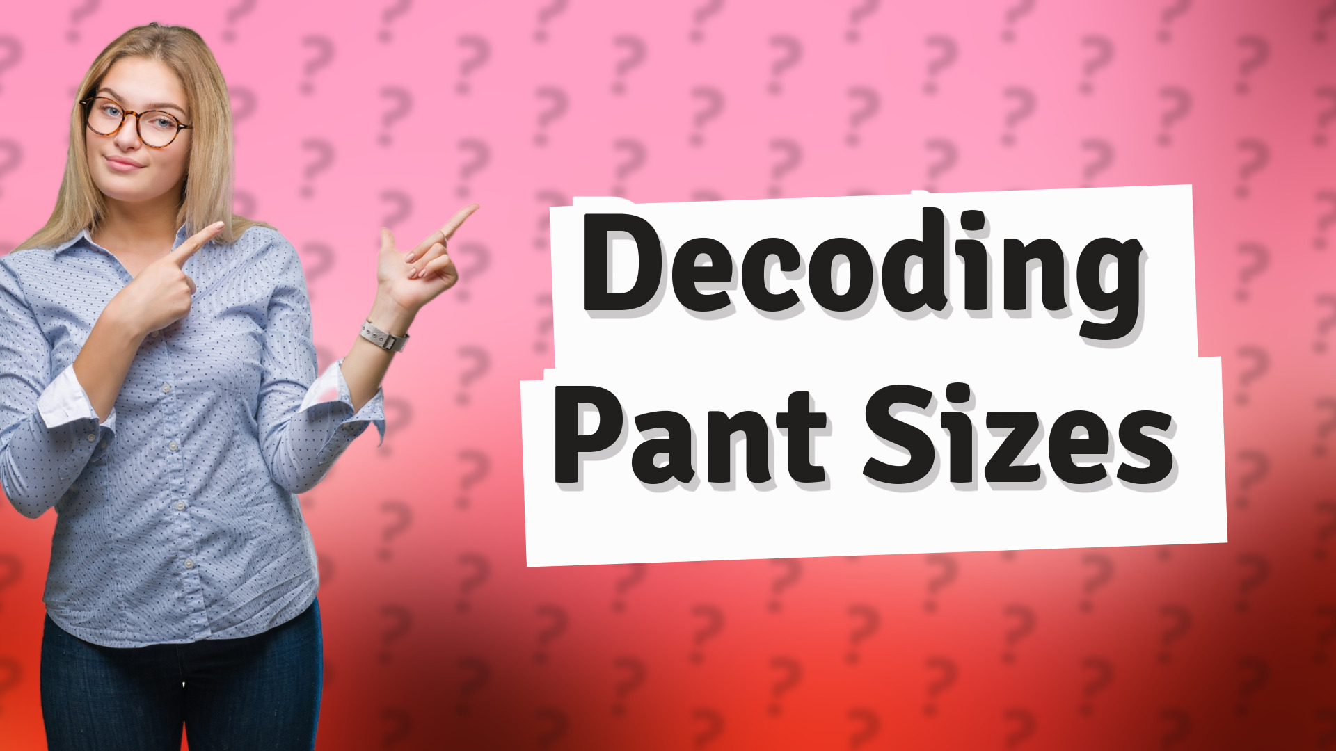 Decoding Pant Sizes