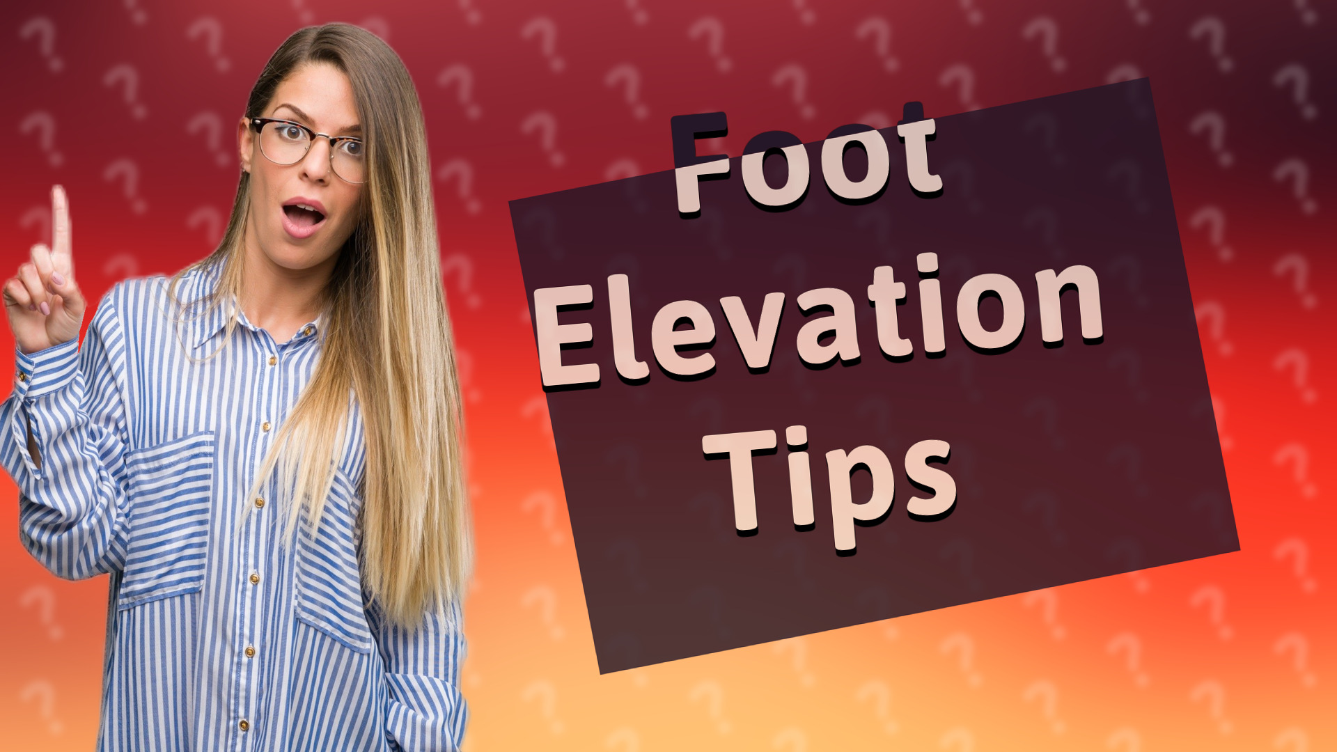 Foot Elevation Tips