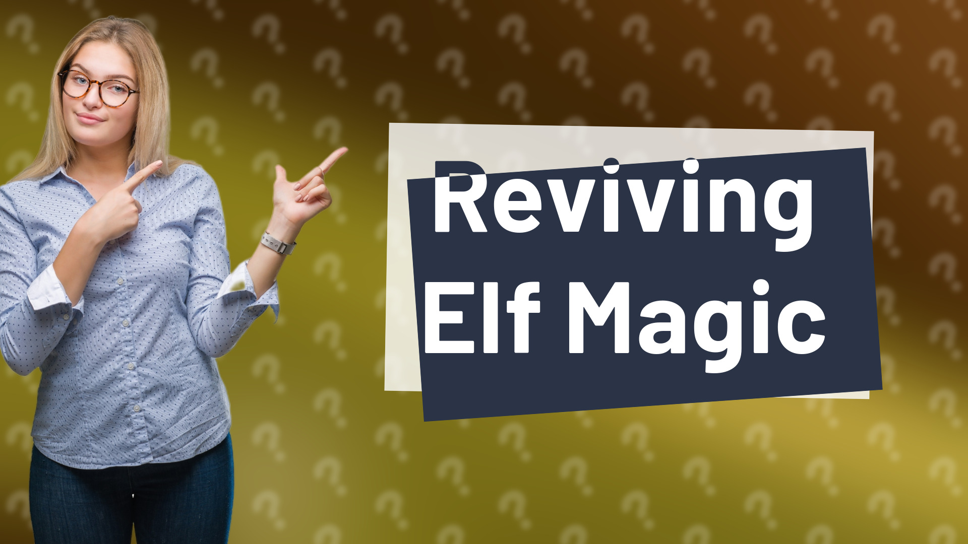 Reviving Elf Magic