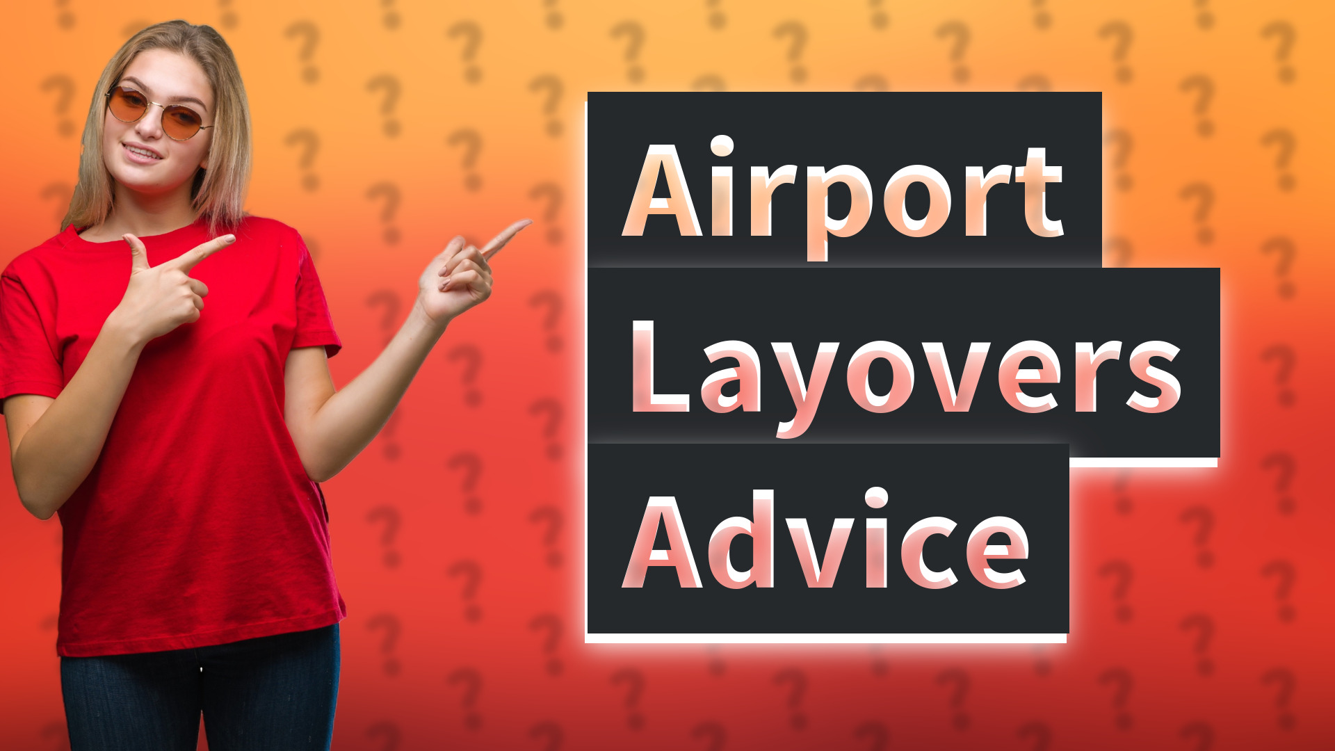 Airport Layovers Advice