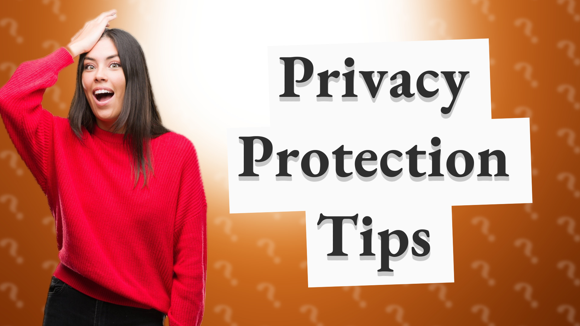 Privacy Protection Tips